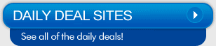 Daily Deal Sites: See all of the new deals!