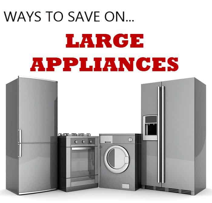 ways to save on large appliances 